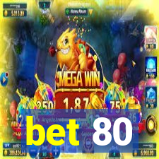 bet 80